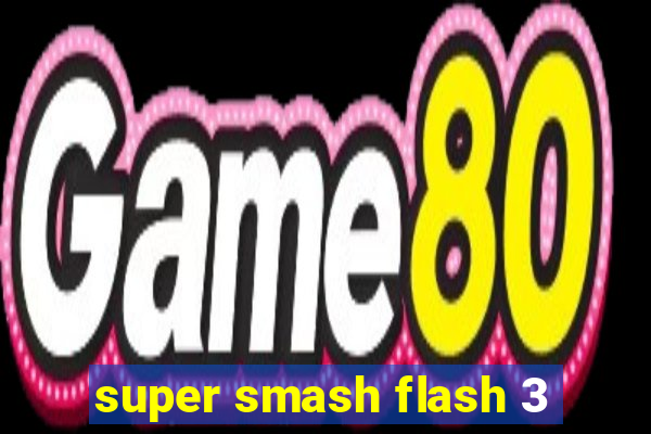 super smash flash 3